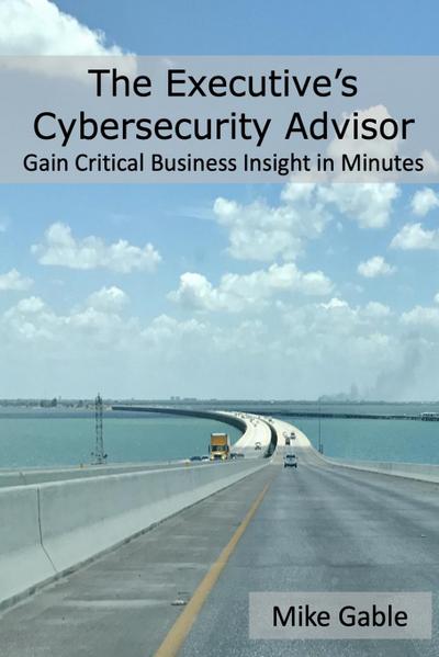 The Executive’s Cybersecurity Advisor