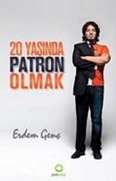 20 Yasinda Patron Olmak