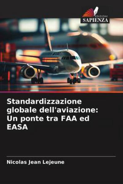 Standardizzazione globale dell’aviazione: Un ponte tra FAA ed EASA