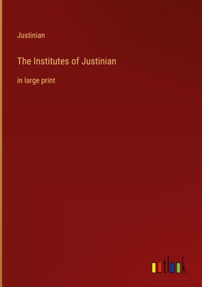 The Institutes of Justinian