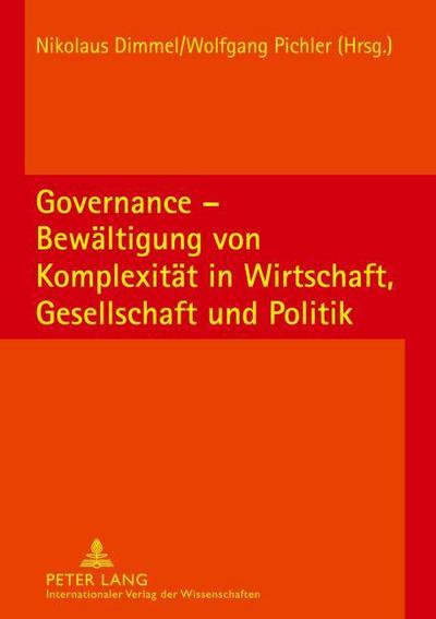 Governance - Bewältigung von Komplexität in Wirtschaft, Gesellschaft und Politik
