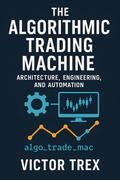 The Algorithmic Trading Machine