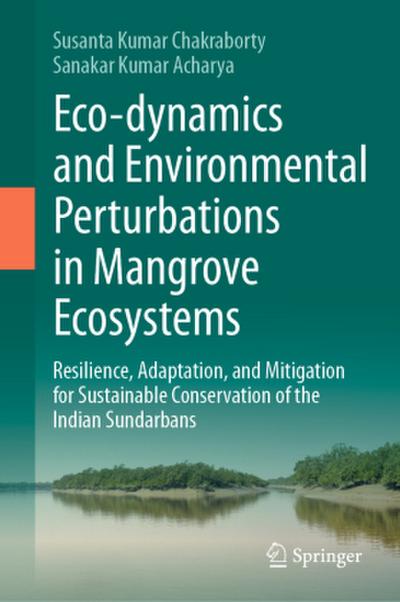 Eco-dynamics and Environmental Perturbations in Mangrove Ecosystems