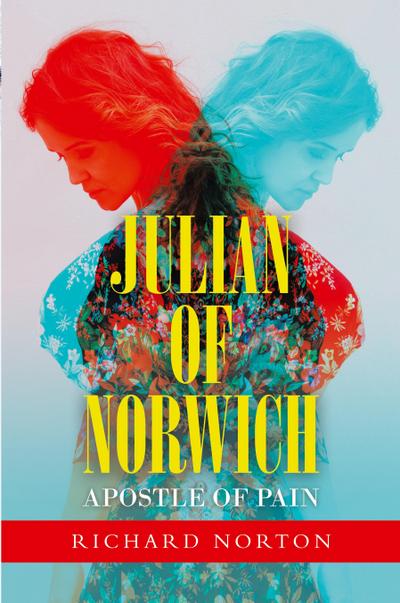 Julian of Norwich - Apostle of Pain