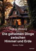 Die geheimen Dinge zwischen Himmel und Erde