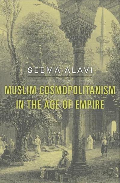 Muslim Cosmopolitanism in the Age of Empire