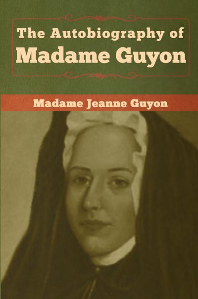 The Autobiography of Madame Guyon