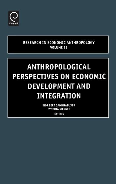 Anthropological Perspectives on Economic Development and Integration