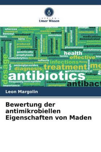 Bewertung der antimikrobiellen Eigenschaften von Maden