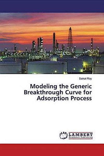 Modeling the Generic Breakthrough Curve for Adsorption Process