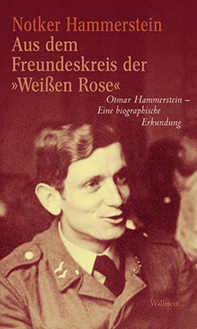 Aus dem Freundeskreis der ’Weißen Rose’