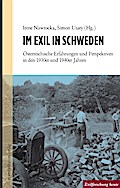 Im Exil in Schweden: Österreichische Erfahrungen und Perspektiven in den 1930er und 1940er Jahren