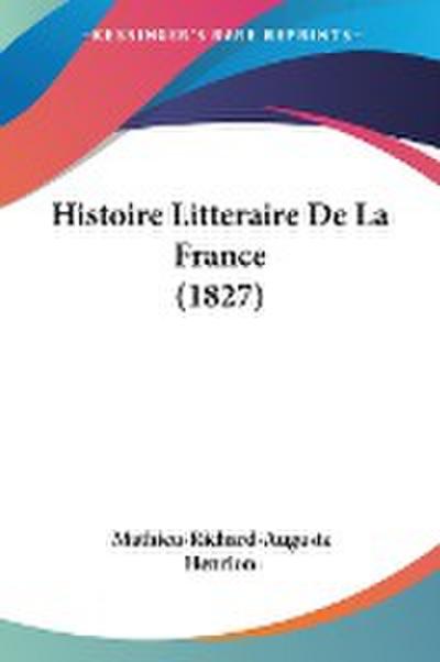 Histoire Litteraire De La France (1827)
