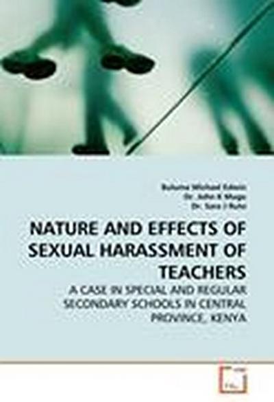 NATURE AND EFFECTS OF SEXUAL HARASSMENT OF TEACHERS
