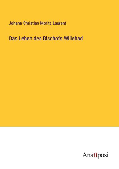 Das Leben des Bischofs Willehad