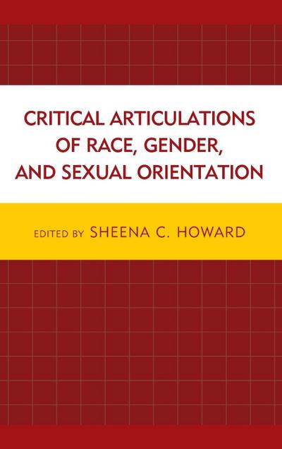 Critical Articulations of Race, Gender, and Sexual Orientation