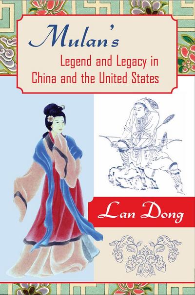 Mulan’s Legend and Legacy in China and the United States