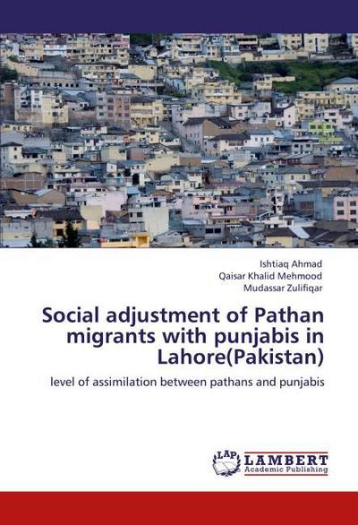 Social adjustment of Pathan migrants with punjabis in Lahore(Pakistan)