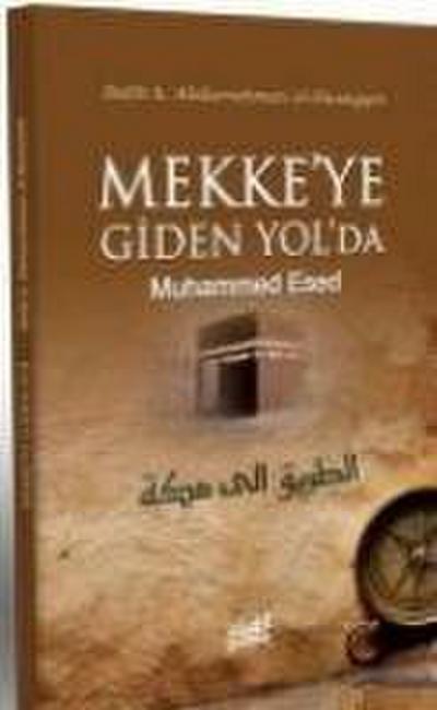 Mekkeye Giden Yolda Muhammed Esed
