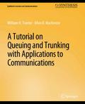 A Tutorial on Queuing and Trunking with Applications to Communications