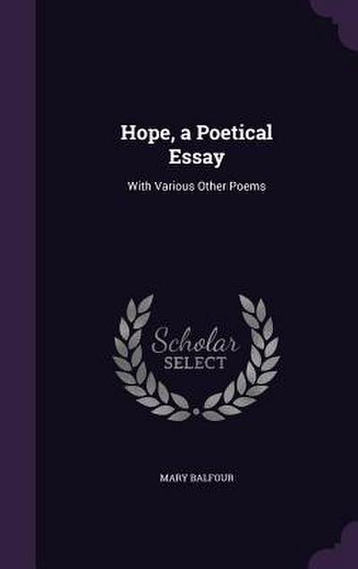 Hope, a Poetical Essay