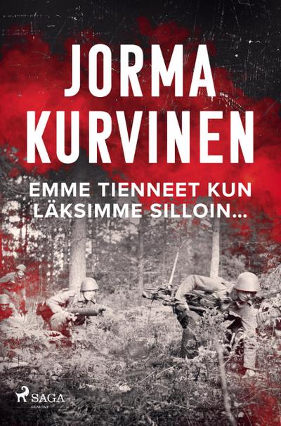 Emme tienneet kun läksimme silloin...