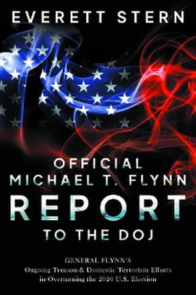 Official Michael T. Flynn Report to the DOJ