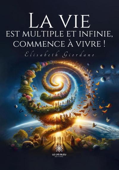 Giordano, E: Vie est multiple et infinie, commence à vivre !