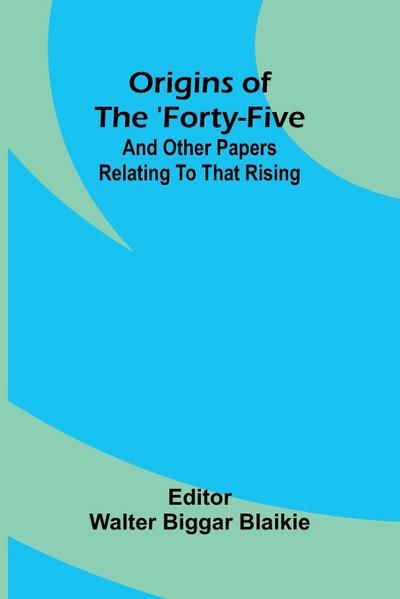 Origins of the ’Forty-five