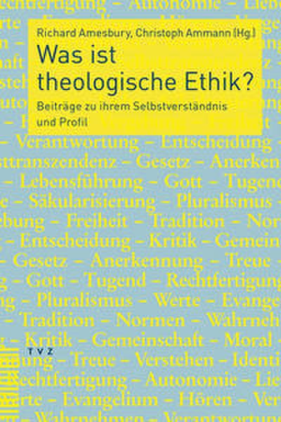 Was ist theologische Ethik?
