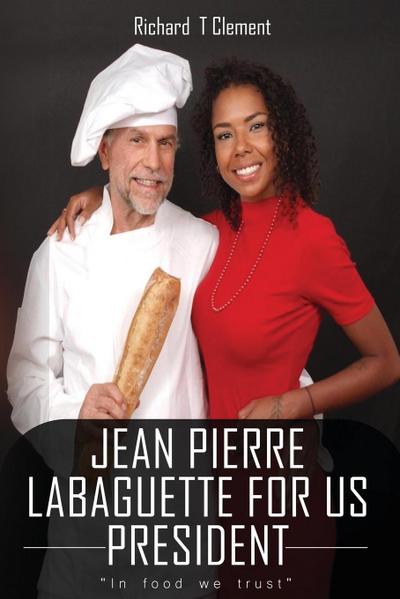 Jean Pierre Labaguette for US President