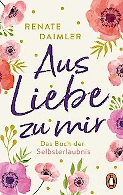 Aus Liebe zu mir (eBook, EPUB) - Renate Daimler