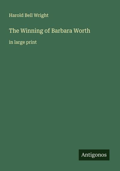 The Winning of Barbara Worth