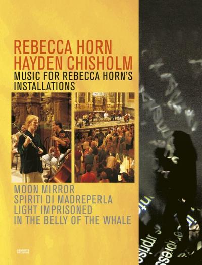 Rebecca Horn - Hayden Chisholm: Music for Rebecca Horn’s installations
