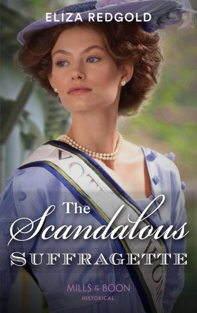 The Scandalous Suffragette (Mills & Boon Historical)