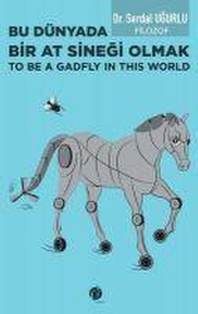 Bu Dünyada Bir At Sinegi Olmak