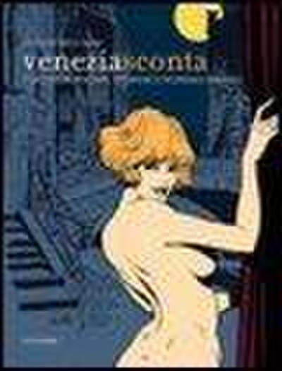 Venezia sconta. 7 secoli di piaceri, intrighi e scandali erotici