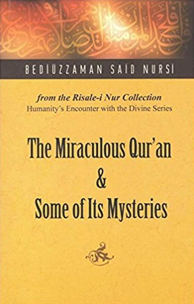 Miraculous Qur’an and Some of Its Mysteries