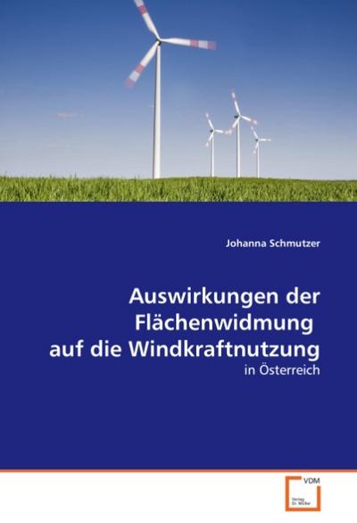 Auswirkungen der Flächenwidmung auf die Windkraftnutzung