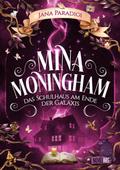 Mina Moningham - Das Schulhaus am Ende der Galaxis