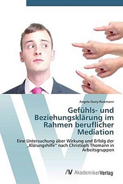 Gefühls- und Beziehungsklärung im Rahmen beruflicher Mediation