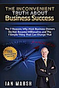 The Inconvenient Truth About Business Success