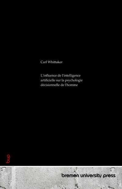 L’influence de l’intelligence artificielle sur la psychologie décisionnelle de l’homme
