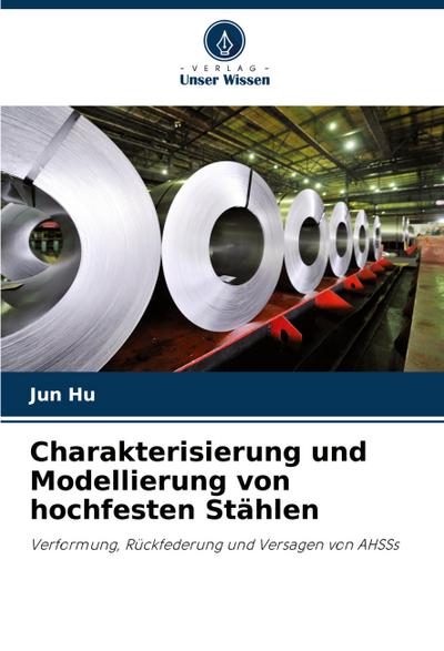 Charakterisierung und Modellierung von hochfesten Stählen