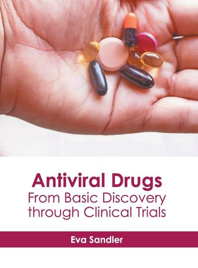 Antiviral Drugs: From Basic Discovery Through Clinical Trials