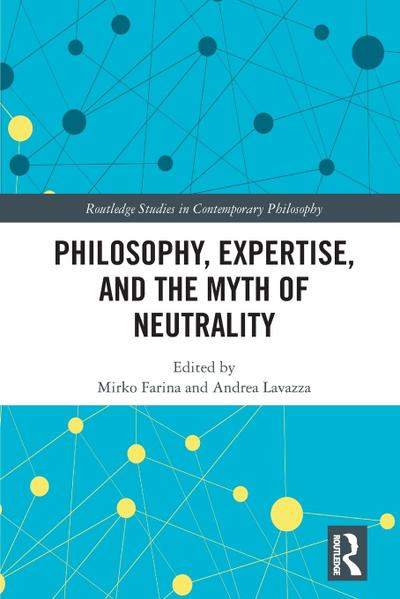 Philosophy, Expertise, and the Myth of Neutrality