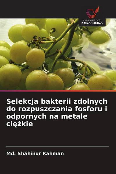 Selekcja bakterii zdolnych do rozpuszczania fosforu i odpornych na metale ci¿¿kie