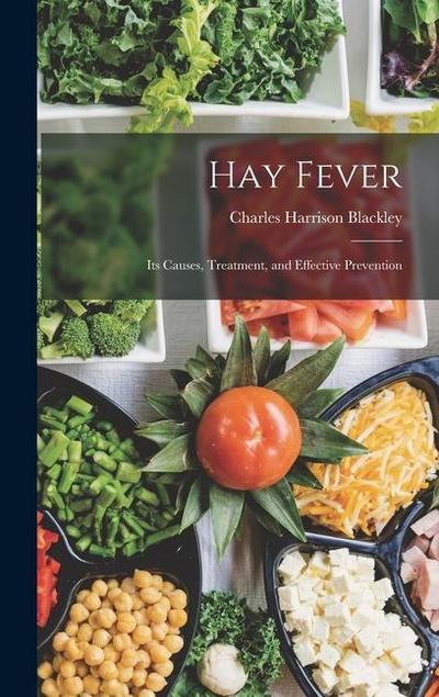 Hay Fever: Its Causes, Treatment, and Effective Prevention