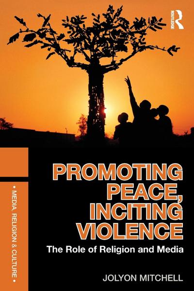 Promoting Peace, Inciting Violence
