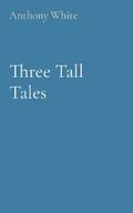 Three Tall Tales